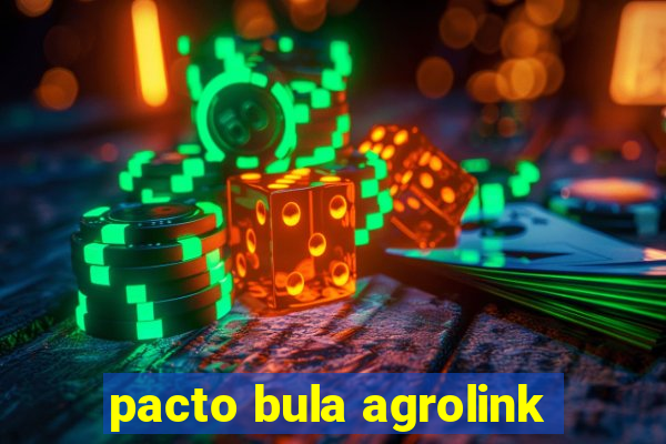 pacto bula agrolink